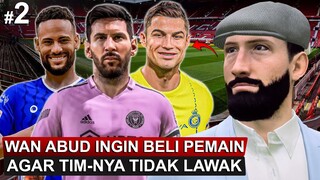 EPISODE 2 - WAN ABUD INGIN BELI PEMAIN AGAR TIM-NYA TIDAK LAWAK LAGI DAN BISA MENJADI JUARA