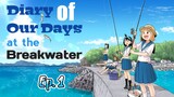 Diary of Our Days at the Breakwater - Episode 1 (Breakwater Club)