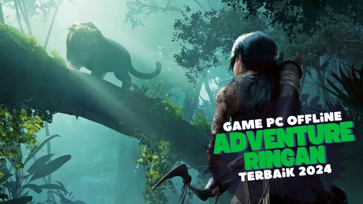 5 Rekomendasi Game PC offline ringan adventure terbaik