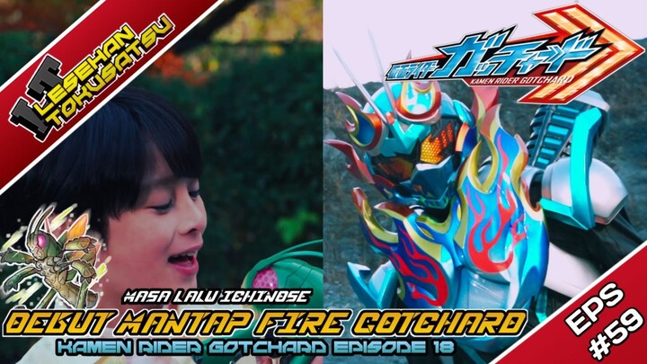 LT#59 | Masa lalu Ichinose & Debut Mantap Fire Gotchard - Bahas Kamen Rider Gotchard Eps18