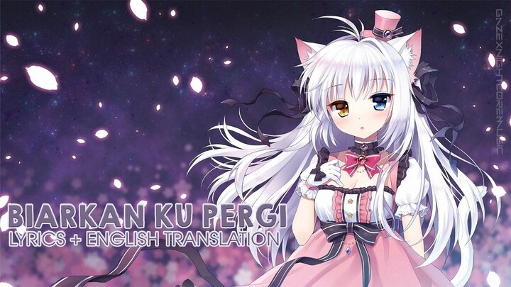 Nightcore - Biarkan Ku Pergi [Lyric + English Translation]