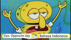 Spongebob bahasa indonesia - Eps. Opposite day [bagian 3/4]