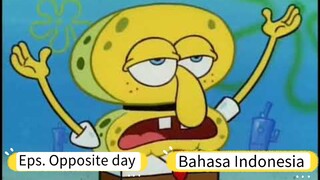 Spongebob bahasa indonesia - Eps. Opposite day [bagian 3/4]