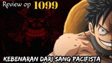 REVIEW OP 1099 - KEBENARAN SANG PACIFISTA !!! | TAKDIR SANG ANGIN "DRAGON" ? | REVIEW ONE PIECE 1099