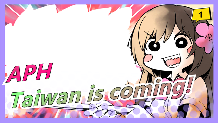 Hetalia: Axis Powers|[Hand Drawn MAD]Taiwan is coming!_1