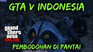 GTA V INDONESIA - PEMBODOHAN DI PANTAI