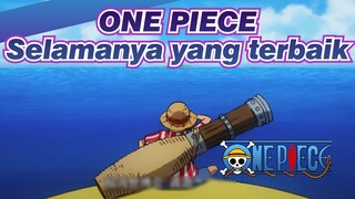 ONE PIECE|Yang Terbaik Selamanya（YYDS)