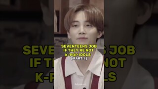 Seventeen's Job if they were not Kpop Idols 😭 #kpop #seventeen #funnykpop #korea #fyp #shorts #viral