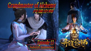 Eps 13 | Grandmaster of Alchemy Sub Indo