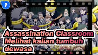 [Assassination Classroom] Aku ingin melihat kalian tumbuh dewasa kalau aku bisa_1