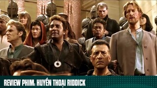 REVIEW PHIM: “ HUYỀN THOẠI RIDDICK “ ( Phần 5 ) #reviewphimhay