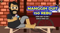 MANGGIH DUIT 150 REBU