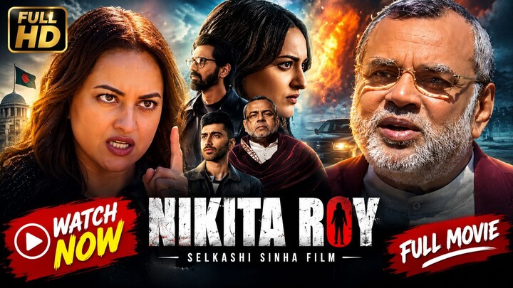 Nikita Roy | Horror Thriller Hindi Movie | Sonakshi Sinha, Paresh Rawal & Arjun Rampal | Full Movie