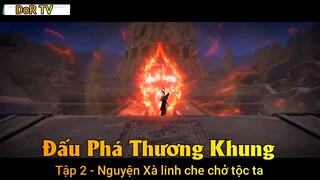 Đấu Phá Thương khung Phần 3 Tập 2 - Nguyện Xà linh che chở tộc ta