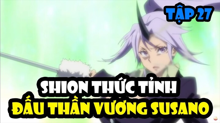 Shion Thức Tỉnh Đấu Thần Vương Susano - Đại Chiến Guy vs Rimuru Tập 27