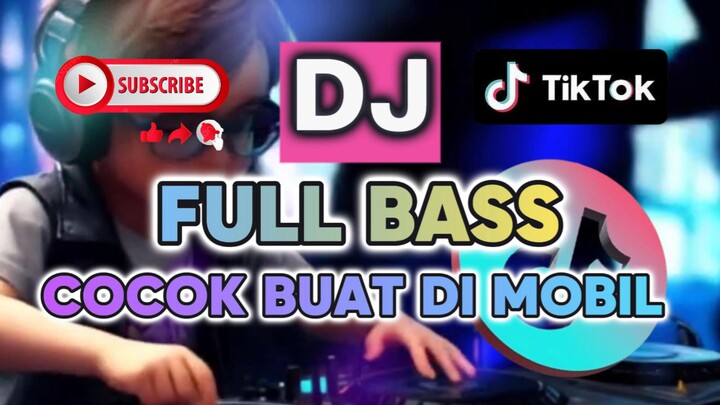 DJ VIRAL 2025 TIKTOK FULBASS COCOK BUAT DI MOBIL