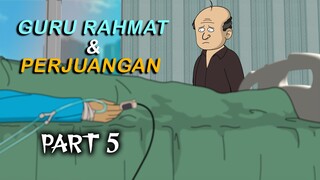 GURU RAHMAT DAN PERJUANGAN PART 5