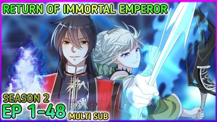 Return of immortal emperor Season 2 Ep 1-48 Multi Sub1080p HD