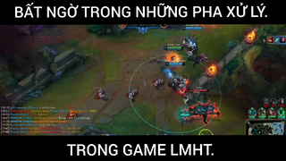 Bất Ngờ Trong Những Pha Xử Lý Trong Game LMHT