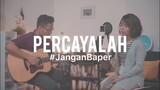 #JanganBaper Ecoutez - Percayalah (Cover) feat. Ingrid Tamara
