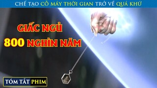 Ngủ Quên Một Giấc Mất Tận 800 Nghìn Năm | Review Phim | Tóm Tắt Phim