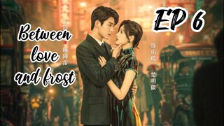 [ ENG] EP 6 Between love and frost