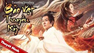 BẢO VẬT TRUYỀN KỲ | Phim Cổ Trang Trung Quốc Kinh Điển Siêu Hay | Phim Hay 2022