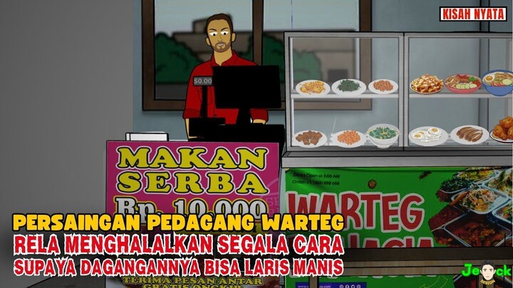 PERSAINGAN PEDAGANG WARTEG RELA MENGHALALKAN SEGALA CARA AGAR JADI KAYA RAYA