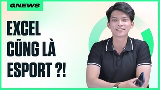 GNEWS 20: EXCEL CŨNG LÀ ESPORT, SSD KHÔNG HỀ THÂN THIỆN VỚI MÔI TRƯỜNG