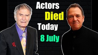 Most Famous Actors Died Today 8 July 2022