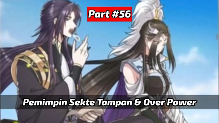 Pemimpin Sekte Tampan dan Over power - Alur Cerita Part #56