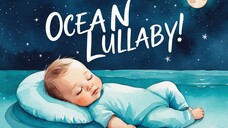 Ocean Waves Baby Lullaby 🌙