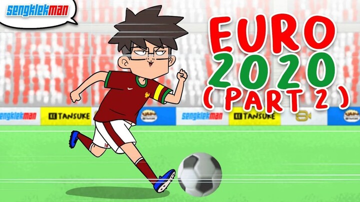 KEBODOHAN EURO 2020 ( PART 2 ) - SENGKLEKMAN
