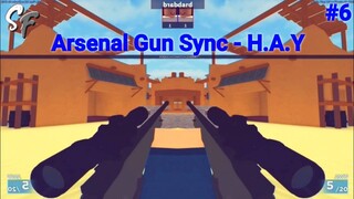 Roblox Arsenal Gun Sync - H.A.Y | #6