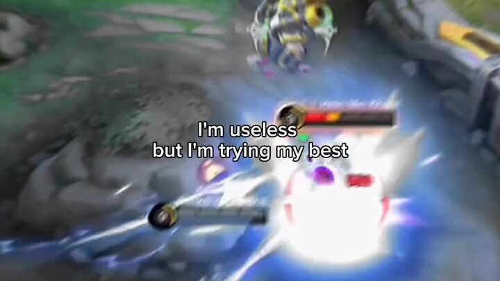 I'm useless but I'm trying my best