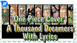 A Thousand Dreamers, Covered By All 9 Members Of Straw Hat Pirates (With Lyrics) _2