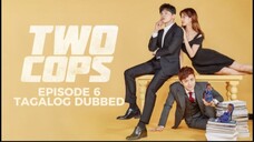 Two Cops Episode 6 Tagalog Dubbed