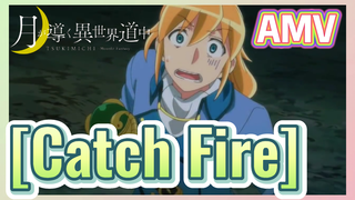 [Catch Fire] AMV