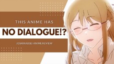 THIS ANIME HAS NO DIALOGUE!? | JOSHIKAUSEI 『ANIME REVIEW』