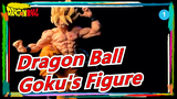 [Dragon Ball] How To Make Goku's Figure? Watch The Video_1