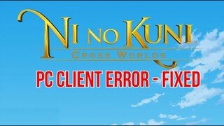 Ni no Kuni: Cross Worlds - PC Client Erorr (Not showing correct server list) *FIXED*