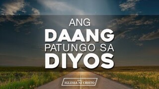 ANG DAANG PATUNGO SA DIYOS | Ang IGLESIA NI CRISTO