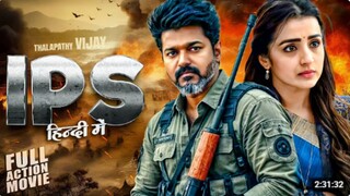IPS 2025 Vijay Thalpathy Trisha Krishnan South Dubbed Hindi Action New Release Movie 2025