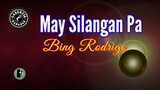 May Silangan Pa (Karaoke) - Bing Rodrigo