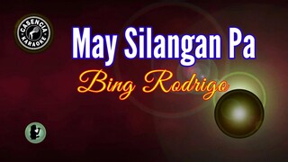 May Silangan Pa (Karaoke) - Bing Rodrigo
