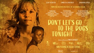 🇿🇦  Don't Let's Go to the Dogs Tonight  2024  (BASED ON TRUE STORY, Eng sub)
