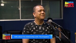 Mitoy Yonting | talks about his relationship with the Draybers