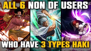 All 6 NON DEVIL FRUIT USERS WHO HAVE 3 TYPES OF HAKI