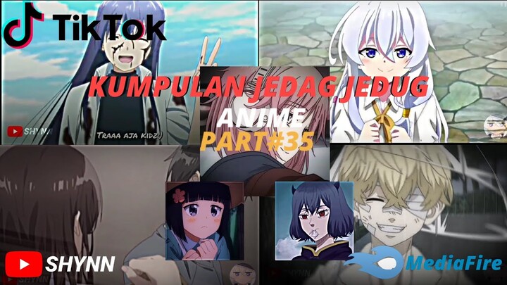 kumpulan JEDAG JEDUG ANIME PART 35✨ ||TIK TOK||