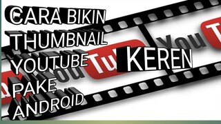 CARA MEMBUAT THUMBNAIL YOUTUBE 2020